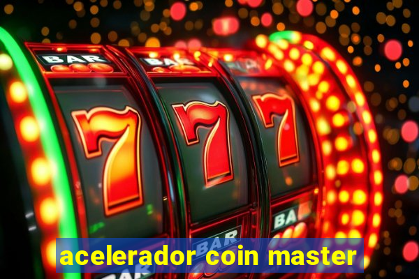 acelerador coin master